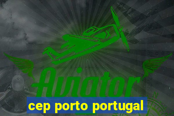 cep porto portugal